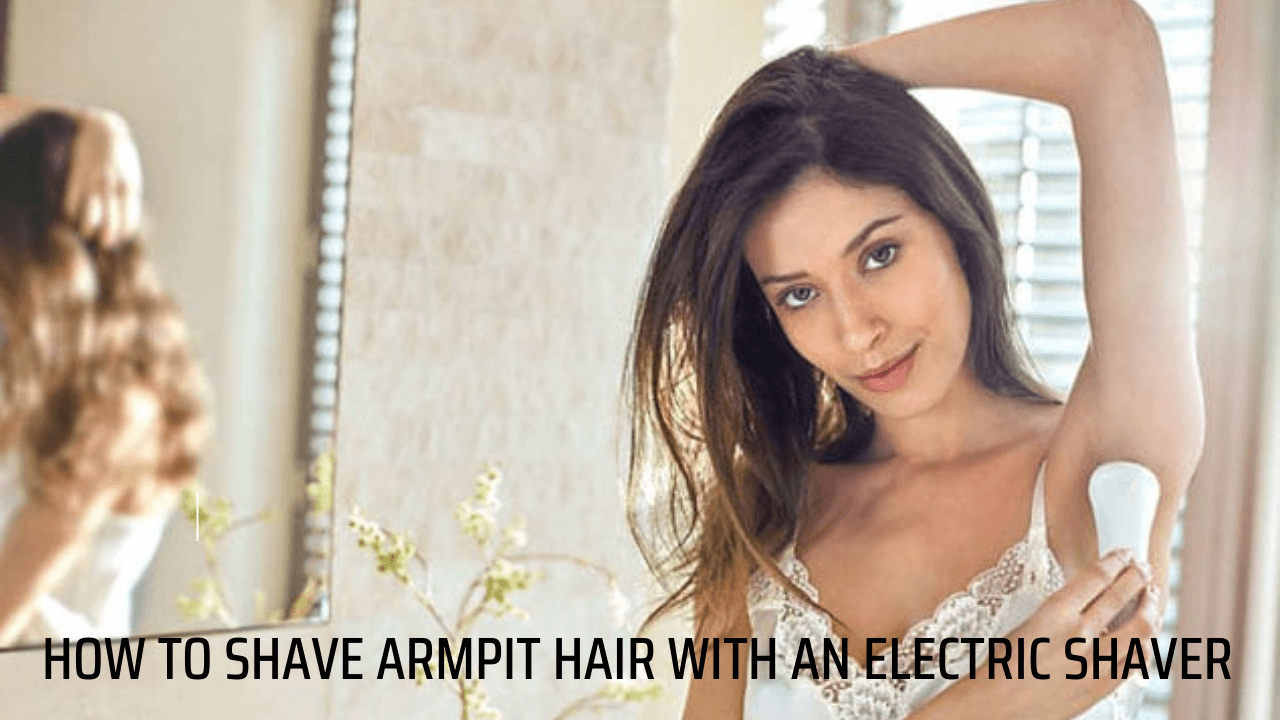 How-to-Shave-Armpit-Hair-with-an-Electric-Shaver