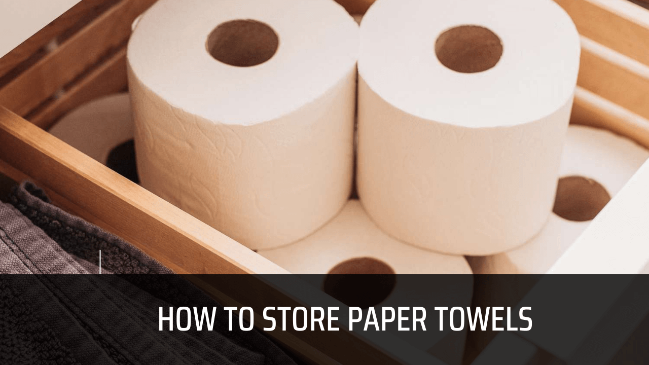 How to Store Paper Towels [(year)]