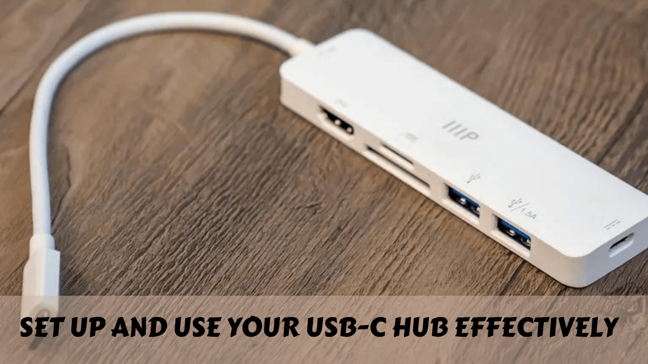 How to Set Up and Use Your USB-C Hub Effectively