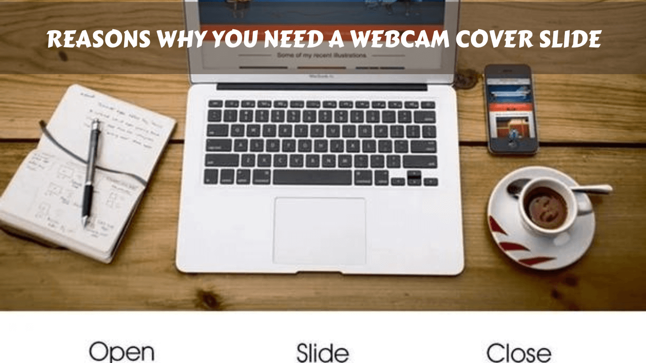 5 Reasons Why You Need a Webcam Cover Slide Right Now