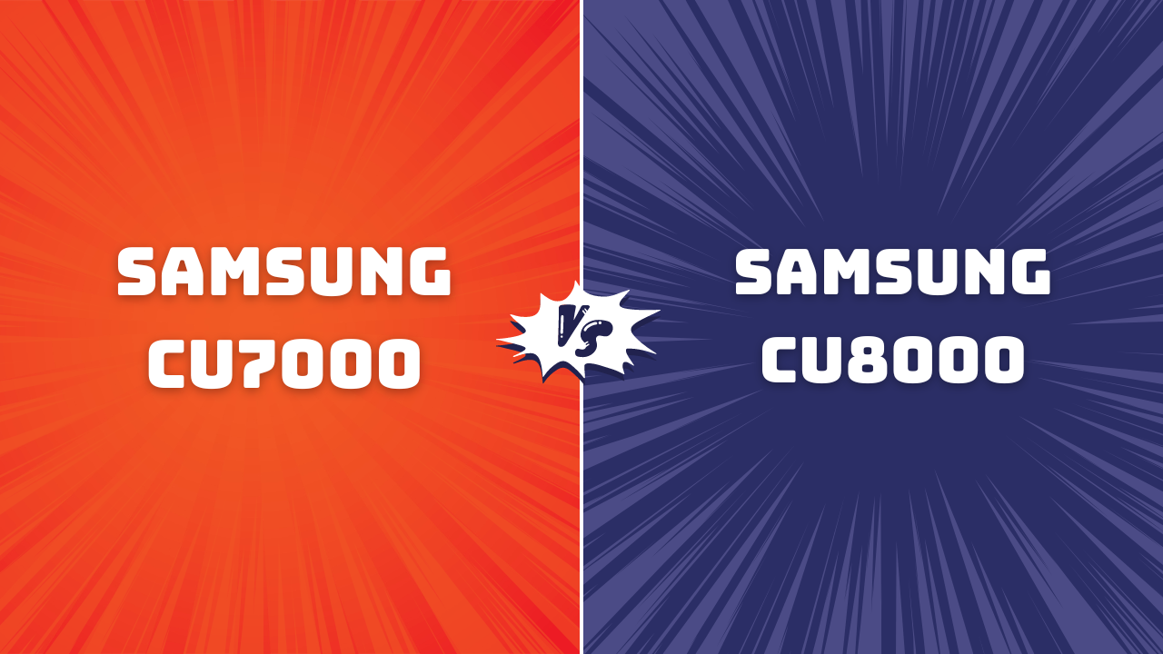 Samsung CU7000 VS CU8000 – Which TV Should You Buy?
