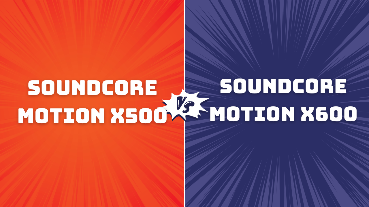 Soundcore Motion X500 Speaker vs Soundcore Motion X600 Speaker